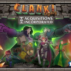 Clank! Legacy Acquisitions Incorporated