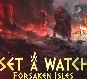 Set A Watch: Forsaken Isles