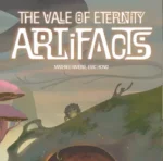 The Vale of Eternity: Artifacts