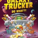 Galaxy Trucker: Do What?!